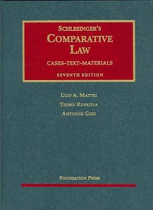 Comparative Law, 7th by Antonio Gidi, Teemu Ruskola, Rudolph Schlesinger, Ugo Mattei