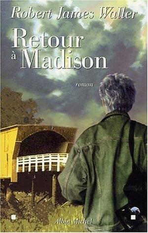 Retour a Madison by Robert James Waller, Nicole Hibert