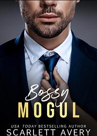 Bossy Mogul by Scarlett Avery