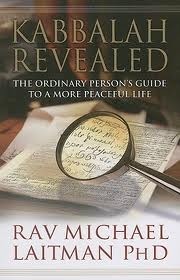 Kabbalah Revealed: The Ordinary Person's Guide to a More Peaceful Life by Michael Laitman