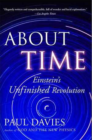 About Time: Einstein's Unfinished Revolution by Paul C.W. Davies