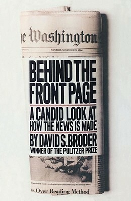 Behind the Front Page by David S. Broder