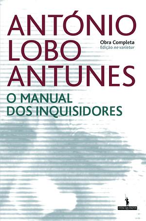 O Manual dos Inquisidores by António Lobo Antunes