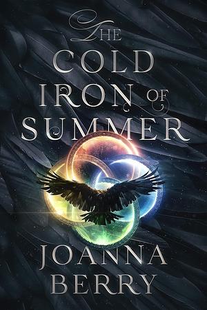 The Cold Iron of Summer by Joanna Berry