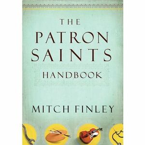 The Patron Saints Handbook by Mitch Finley