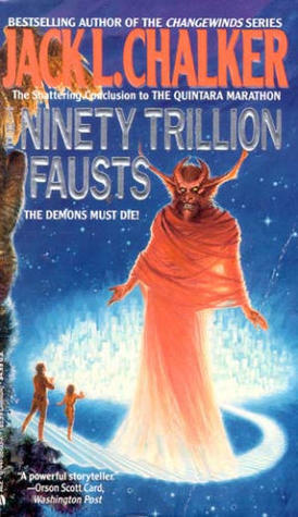 The Ninety Trillion Fausts by Jack L. Chalker