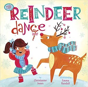 The Reindeer Dance by Christianne C. Jones