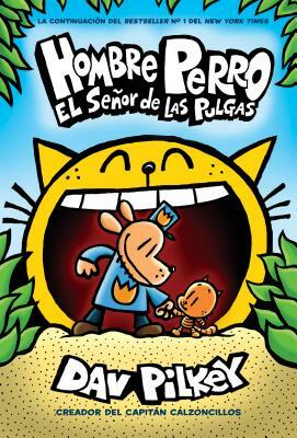 Hombre Perro: El Señor de Las Pulgas (Dog Man: Lord of the Fleas), Volume 5 by Dav Pilkey