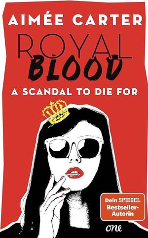 Royal Blood - A Scandal To Die For by Aimée Carter