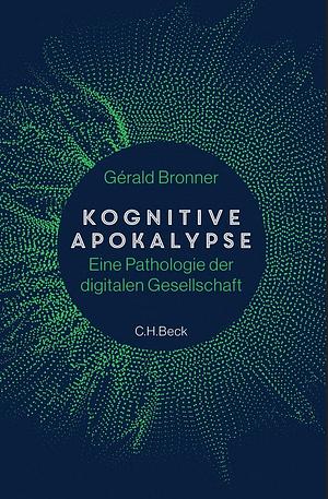 Kognitive Apokalypse. Eine Pathologie der digitalen Gesellschaft by Gérald Bronner