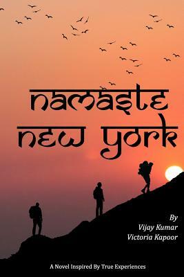 Namaste New York by Vijay Kumar, Victoria Kapoor