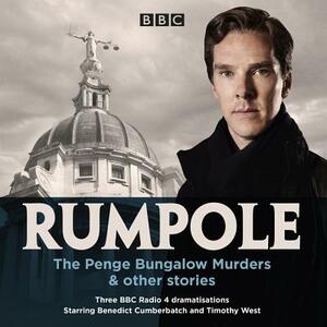 Rumpole: The Penge Bungalow Murders & Other Stories: Three BBC Radio 4 Dramatisations by John Mortimer