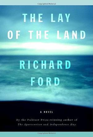 The Lay of the Land by Richard Ford