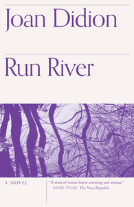 Run, River by Joan Didion