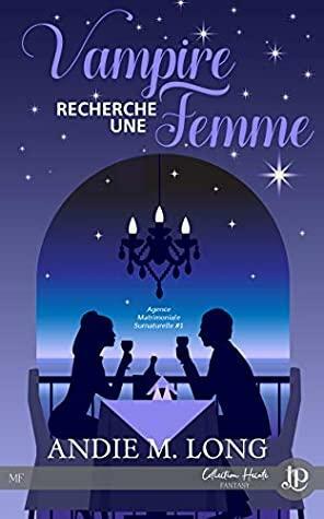 Vampire recherche une Femme by Andie M. Long