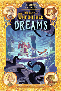 The Land of Unfinished Dreams by Marco Ferraris, marco daeron ventura