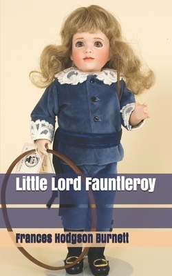 Little Lord Fauntleroy by Frances Hodgson Burnett