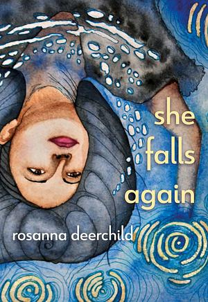 She Falls Again by Rosanna Deerchild