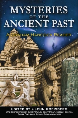 Mysteries of the Ancient Past: A Graham Hancock Reader by Glenn Kreisberg