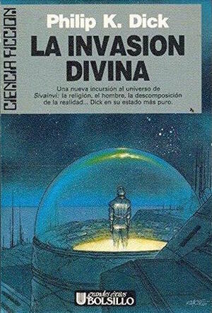 La invasión divina by Philip K. Dick