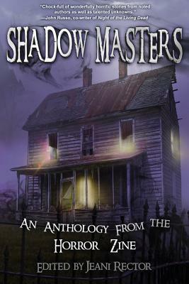 Shadow Masters: An Anthology from the Horror Zine by Bruce Memblatt, Christian A. Larsen