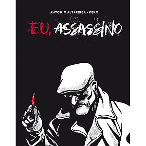 Eu, Assassino by Antonio Altarriba