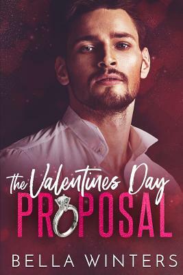 The Valentines Day Proposal by Bella Winters