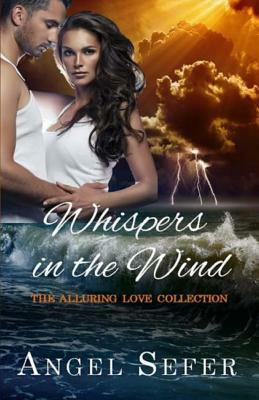 Whispers in the Wind by Angel Sefer