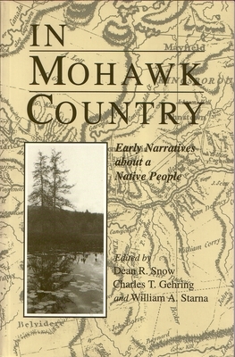 In Mohawk Country: Early Narratives of a Native People by 