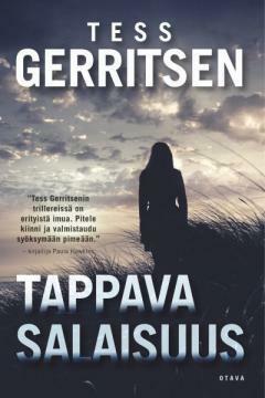 Tappava salaisuus by Tess Gerritsen, Ilkka Rekiaro