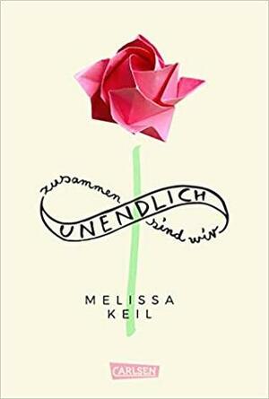 Zusammen sind wir unendlich by Melissa Keil, Yvonne Hergane