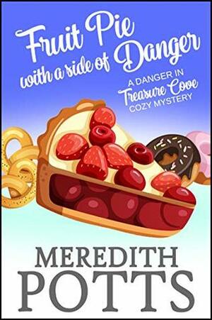 Fruit Pie with a Side of Danger (Daley Buzz Mystery, #13), by Meredith Potts