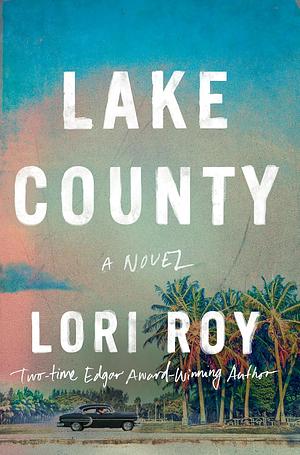 Lake County by Lori Roy