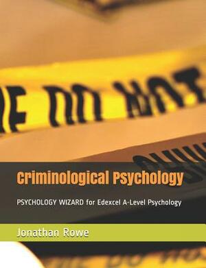Criminological Psychology by Jonathan Rowe