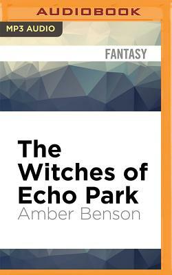 The Witches of Echo Park by Amber Benson