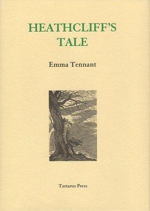 Heathcliff's Tale by Emma Tennant