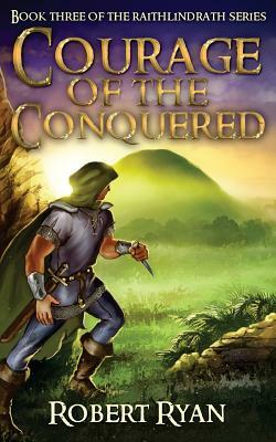 Courage of the Conquered by Robert Ryan