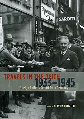 Travels in the Reich, 1933-1945: Foreign Authors Report from Germany by Oliver Lubrich, Sonia Wichmann, Krouk Dean, Kenneth J. Northcott