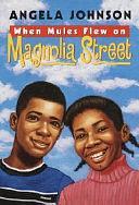 When Mules Flew on Magnolia Street by Angela Johnson