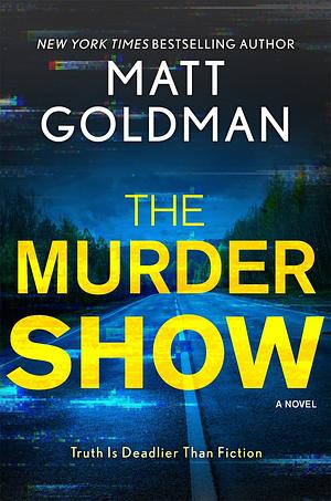 The Murder Show by Matt Goldman