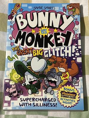 Bunny Vs Monkey 10: the Great Big Glitch, Book 10 by Jamie Smart