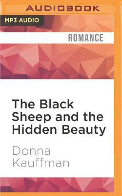 The Black Sheep and the Hidden Beauty by Donna Kauffman