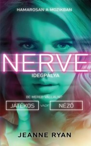 Nerve - Idegpálya by Jeanne Ryan