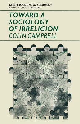 Toward a Sociology of Irreligion by Colin Campbell