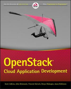 Openstack Cloud Application Development by John Belamaric, Vincent Giersch, Scott Adkins