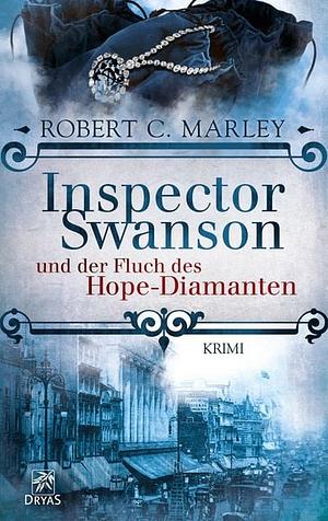 Inspector Swanson und der Fluch des Hope-Diamanten by Robert C. Marley