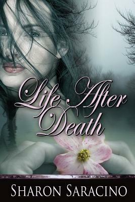 Life After Death by Sharon Saracino