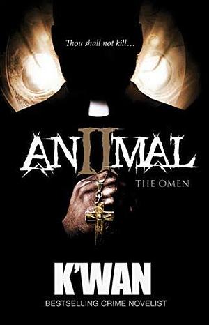 Animal 2: The Omen by K'wan