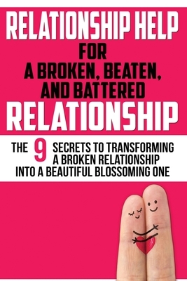 Relationship Help: For a Broken, Beaten, and Battered Relationship by John Marks, Jenny Marks