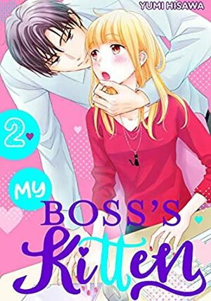 My Boss's Kitten, Vol. 2 by Yumi Hisawa